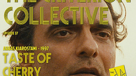 The Criterion Collective Episode 37 - Taste of Cherry